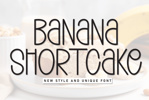 Banana Shortcake Font: Adding Warmth to Small Business Branding