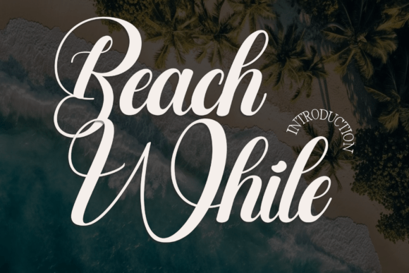Beach While Font: Elegant Script for Editorial Design